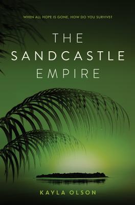 The Sandcastle Empire - Olson, Kayla