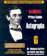 The Sanders Price Guide to Autographs: The World's Leading Autograph Pricing Authority - Saffro, Richard, and Smith, Jim, and Shaw, Don