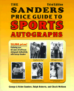 The Sanders Price Guide to Sports Autographs - Sanders, George, and Sanders, Helen, and Roberts, Ralph