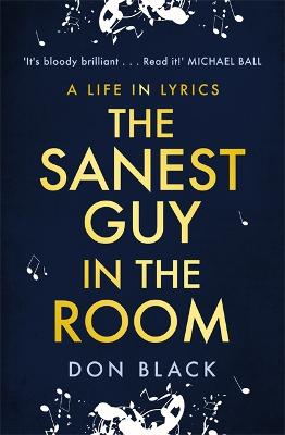 The Sanest Guy in the Room: A Life in Lyrics - Black, Don