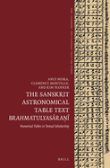 The Sanskrit Astronomical Table Text Brahmatulyas ra: Numerical Tables in Textual Scholarship