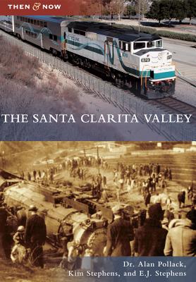 The Santa Clarita Valley - Pollack, Dr., and Stephens, Kim, and Stephens, E J