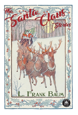 The Santa Claus Stories - Baum, L Frank