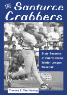 The Santurce Crabbers: Sixty Seasons of Puerto Rican Winter League Baseball
