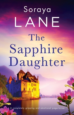 The Sapphire Daughter: A completely gripping and emotional page-turner - Lane, Soraya