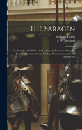 The Saracen; Or, Matilda and Malek Adhel, a Crusade Romance, from the French of Madame Cottin, with an Historical Introduction Volume 1-2