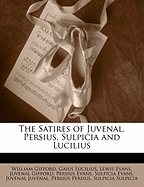 The Satires of Juvenal, Persius, Sulpicia and Lucilius