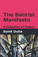 The Satirist Manifesto: A Collection of Poems