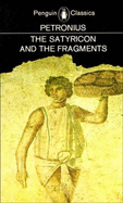 The Satyricon, and, The fragments