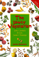 The Saucy Vegetarian: Quick and Healthy, No-Cook Sauces and Dressing