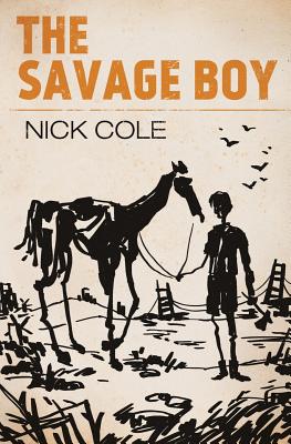 The Savage Boy - Cole, Nick