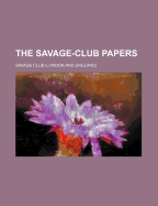 The Savage-Club Papers Volume 2 - England), Savage Club (Creator)