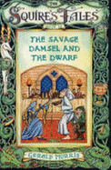 The Savage Damsel and the Dwarf - Morris, Gerald