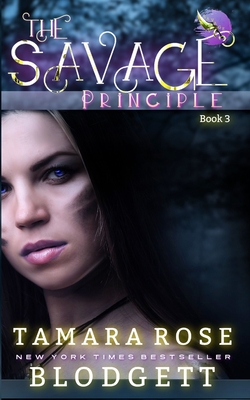 The Savage Principle - Lott, Stephanie T (Editor), and Blodgett, Tamara Rose