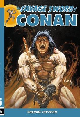 The Savage Sword of Conan, Volume 15 - Dixon, Chuck, and Kwapisz, Gary, and Kraar, Don