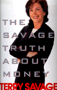 The Savage Truth about Money - Savage, Terry