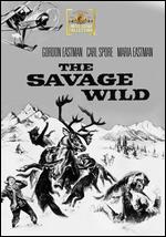 The Savage Wild - Gordon Eastman