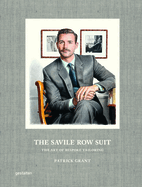 The Savile Row Suit: The Art of Hand Tailoring on Savile Row by Patrick Grant
