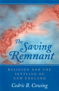 The Saving Remnant: Religion and the Settling of New England