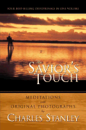 The Savior's Touch: Meditations with Original Photographs by - Stanley, Charles F, Dr.