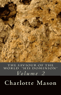 The Saviour of the World - Vol. 2: His Dominion