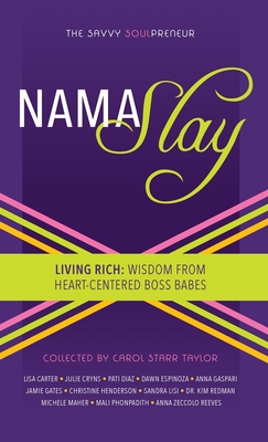 The Savvy Soulpreneur: Namaslay - Starr Taylor, Carol (Compiled by)