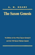 The Saxon Genesis: An Edition of the West Saxon Genesis B and the Old Saxon Vatican Genesis
