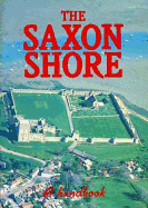 The Saxon shore : a handbook