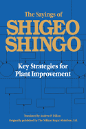 The Sayings of Shigeo Shingo: Key Strategies for Plant Improvement