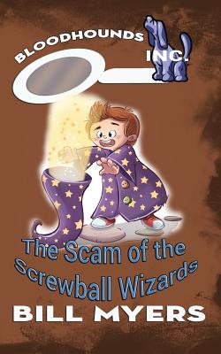 The Scam of the Screwball Wizards - Myers, Bill