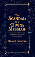 The Scandal of a Divine Messiah