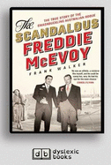 The Scandalous Freddie McEvoy: The true story of the swashbuckling Australian rogue