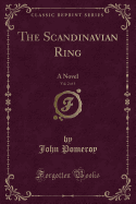 The Scandinavian Ring, Vol. 2 of 3: A Novel (Classic Reprint)