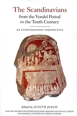 The Scandinavians from the Vendel Period to the Tenth Century: An Ethnographic Perspective - Jesch, Judith (Editor)