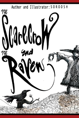 The Scarecrow and The Raven - Walton, Shireen (Translated by), and Dastmalchian, Soroosh