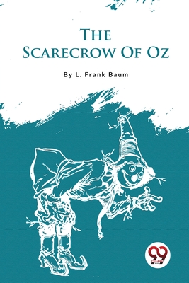 The Scarecrow Of Oz - Baum, L Frank
