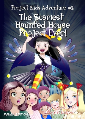 The Scariest Haunted House Project Ever!: Manga Edition (Right to left) - Nelson, Gary M, and Ito, Ko (Translated by)