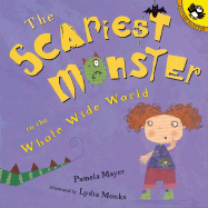 The Scariest Monster in the Whole Wide World - Mayer, Pamela