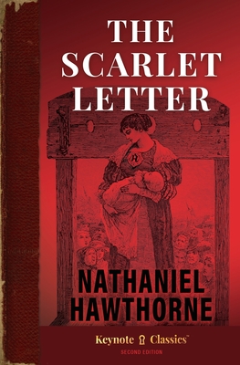 The Scarlet Letter (Annotated Keynote Classics) - Hawthorne, Nathaniel, and White, Michelle M (Text by)