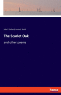 The Scarlet Oak: and other poems