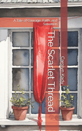 The Scarlet Thread: A Tale of Courage, Faith, and Salvation