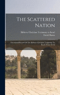 The Scattered Nation: Occasional Record Of The Hebrew Christian Testimony To Israel, Issues 45-52