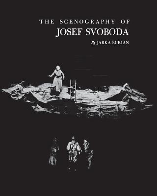 The Scenography of Josef Svoboda - Burian, Jarka
