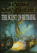 The Scent of Betrayal - Donachie, David