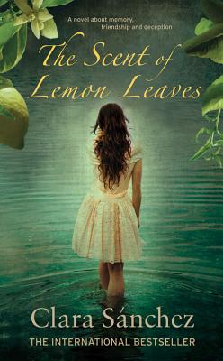 The Scent of Lemon Leaves - Sanchez, Clara, and Wark, Julie (Translated by)