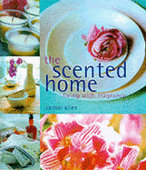 The Scented Home: Living with Fragrance
