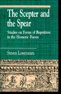 The Scepter and the Spear: Studies on Forms of Repetition in the Homeric Poems