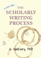 The Scholarly Writing Process: A Short Guide