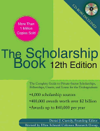 The Scholarship Book: The Complete Guide to Private-Sector Scholarships, Fellowships, Grants, and Loans for the Undergraduate - Cassidy, Daniel J (Editor)