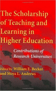 The Scholarship of Teaching and Learning in Higher Education: Contributions of Research Universities - Andrews, Moya L (Editor), and Becker, William E (Editor)